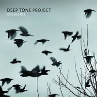 Проект Deep Tone Project презентує альбом «Onward»