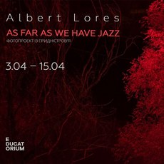 Фотопроект з Придністров'я Albert lores «As far as we have jazz»