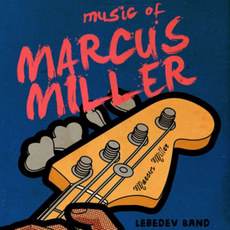 Концерт Lebedev Band «Music of Marcus Miller»
