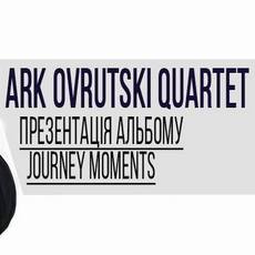 Ark Ovrutski Quartet презентує альбом «Journey Moments»