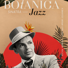 Концерт «Botanica Jazz: Sinatra»