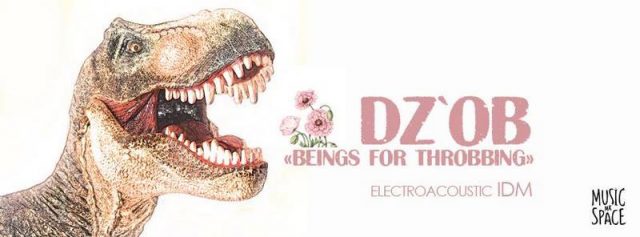 DZ'OB презентує альбом «Beings for Throbbing»