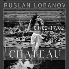 Виставка Руслана Лобанова «Chateau»